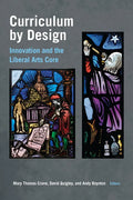 Curriculum by Design: Innovation and the Liberal Arts Core - Hardcover