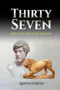 Thirty Seven: Essays On Life, Wisdom, And Masculinity - Paperback