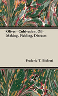 Olives - Cultivation, Oil-Making, Pickling, Diseases - Hardcover