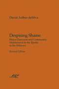 Despising Shame: Honor Discourse and Community Maintenance in the Epistle to the Hebrews - Paperback