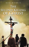 The Second Killing of Christ - Hardcover