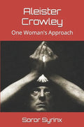 Aleister Crowley: One Woman's Approach - Paperback