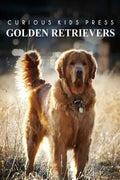 Golden Retrievers - Curious Kids Press: Kids book about animals and wildlife, Children's books 4-6 - Paperback