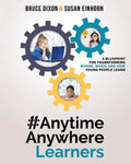 #AnytimeAnywhereLearners: A blueprint for transforming where, when, and how young people learn - Paperback
