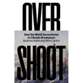 Overshoot: How the World Surrendered to Climate Breakdown - Hardcover