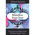 Manifest Your Year: Exercises to Make Your Wishes Come True - Paperback