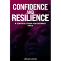 Confidence and Resilience: A Survival Guide for Teenage Girls - Paperback