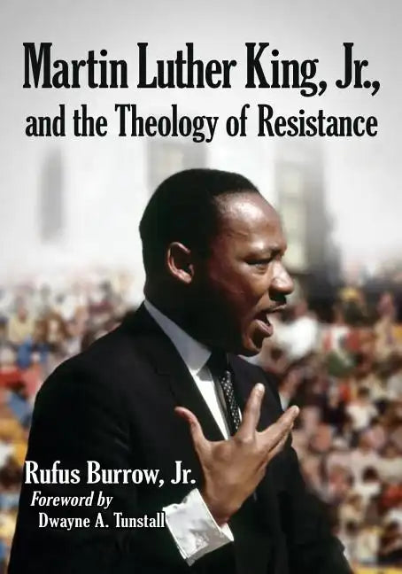 Martin Luther King, Jr., and the Theology of Resistance - Paperback