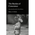 The Burden of Conscience: Educating Beyond the Veil of Silence - Hardcover