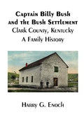 Captain Billy Bush and the Bush Settlement, Clark County, Kentucky, A Family History - Paperback