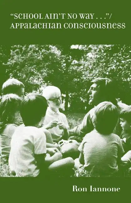School Ain't No Way: Appalachian Consciousness - Paperback