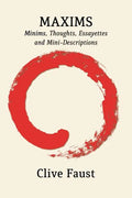 Maxims: Minims, Thoughts, Essayettes and Mini-Descriptions - Paperback
