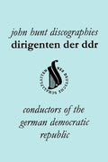 Dirigenten Der Ddr. Conductors of the German Democratic Republic. 5 Discographies. Otmar Suitner, Herbert Kegel, Heinz Rogner (Rogner), Heinz Bongartz - Paperback