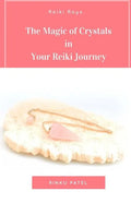 The Magic of Crystals in Your Reiki Journey - Paperback