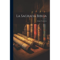 La Sagrada Biblia: Antiguo Testamento - Paperback