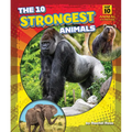 The 10 Strongest Animals - Library Binding