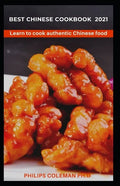 Best Chinese Cookbook 2021: Learn to cook authentic Chinese food - Paperback