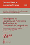 Intelligence in Services and Networks: Technology for Cooperative Competition: Fourth International Conference on Intelligence in Services and Network - Paperback