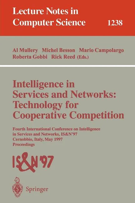 Intelligence in Services and Networks: Technology for Cooperative Competition: Fourth International Conference on Intelligence in Services and Network - Paperback