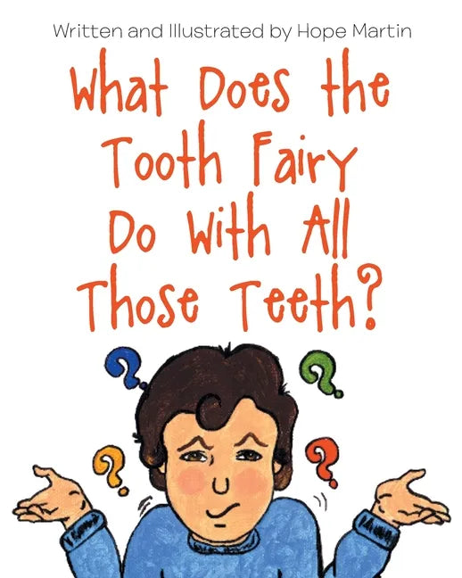 What Does the Tooth Fairy Do With All Those Teeth? - Paperback