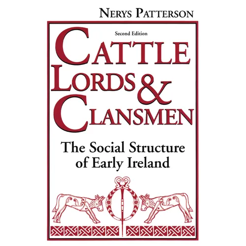 Cattle Lords and Clansmen: The Social Structure of Early Ireland - Paperback