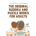 The Original Sudoku and Puzzle Books for Adults 200+ Easy Puzzles for Beginners - Paperback