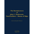 The Reminiscences of John C. Neidermair, Naval Architect--Bureau of Ships: 1893-1982 - Hardcover