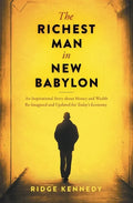 The Richest Man in New Babylon: An Inspirational Story about Money and Wealth Re-Imagined and Updated for Today's Economy - Paperback