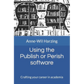 Using the Publish or Perish software: Crafting your career in academia - Paperback