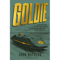 Goldie: The Amazing Story of Alfred Goldie Gardner, the World's Most Successful Speed-Record Driver - Hardcover