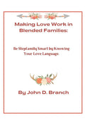 Making Love Work In Blended Families: Be step family smart by knowing your love languages - Paperback