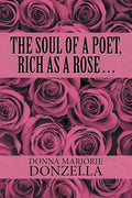 The Soul of a Poet, Rich as a Rose . . . - Paperback