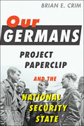 Our Germans: Project Paperclip and the National Security State - Paperback