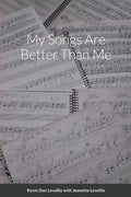 My Songs Are Better Than Me - Paperback