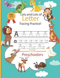 Lots and Lots of Letter Tracing Practice: Alphabet Handwriting Practice Workbook for Pre K, Kindergarten and Kids Ages 3-5, Letter Tracing Book for Pr - Paperback