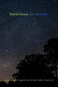 Rural Roads to Security: America's Third Struggle for Freedom - Paperback