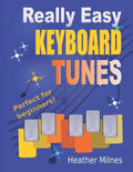 Really Easy Keyboard Tunes: 33 Fun and Easy Tunes for Keyboard Easy to play, well known tunes - suitable for young beginners - Paperback