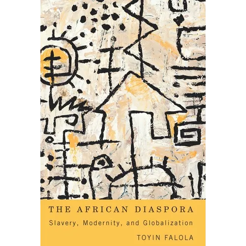 The African Diaspora: Slavery, Modernity, and Globalization - Paperback
