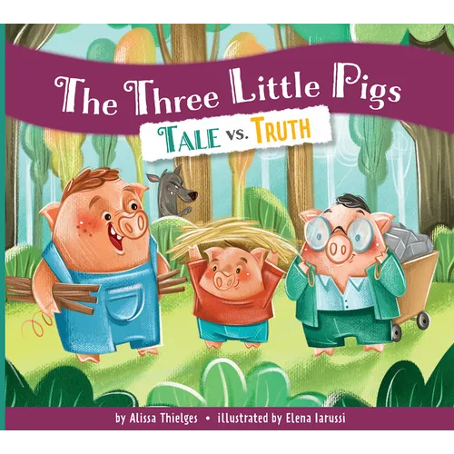 The Three Little Pigs: Tale vs. Truth - Paperback