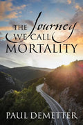 The Journey We Call Mortality - Paperback