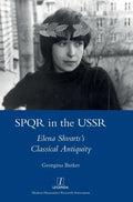 SPQR in the USSR: Elena Shvarts's Classical Antiquity - Hardcover