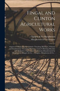 Fingal and Clinton Agricultural Works [microform]: Improved Climax Double Cylinder Threshing Machines, Vibrator and Combination Threshing Machines, Ca - Paperback