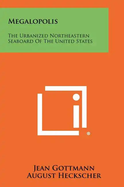 Megalopolis: The Urbanized Northeastern Seaboard Of The United States - Paperback