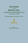 Epitaphs from Burial Hill, Plymouth, Massachusetts, from 1657 to 1892, with Biographical and Historical Notes. Illustrated - Paperback