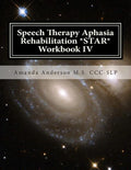 Speech Therapy Aphasia Rehabilitation *STAR* Workbook IV: Activities of Daily Living for: Attention, Cognition, Memory and Problem Solving - Paperback
