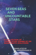 Seven Seas and Uncountable Stars: A Collection of Translated Poems of Dr Rajeevnath (Puliyoor) - Paperback