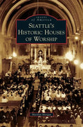 Seattle's Historic Houses of Worship - Hardcover