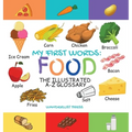 My First Words: Foods: The Illustrated A-Z Glossary Of Food & Drink For Preschoolers - Hardcover