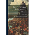 The Design of Residential Areas; Basic Considerations, Principles, and Methods - Hardcover