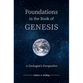 Foundations in the Book of Genesis: A Geologist's Perspective - Paperback